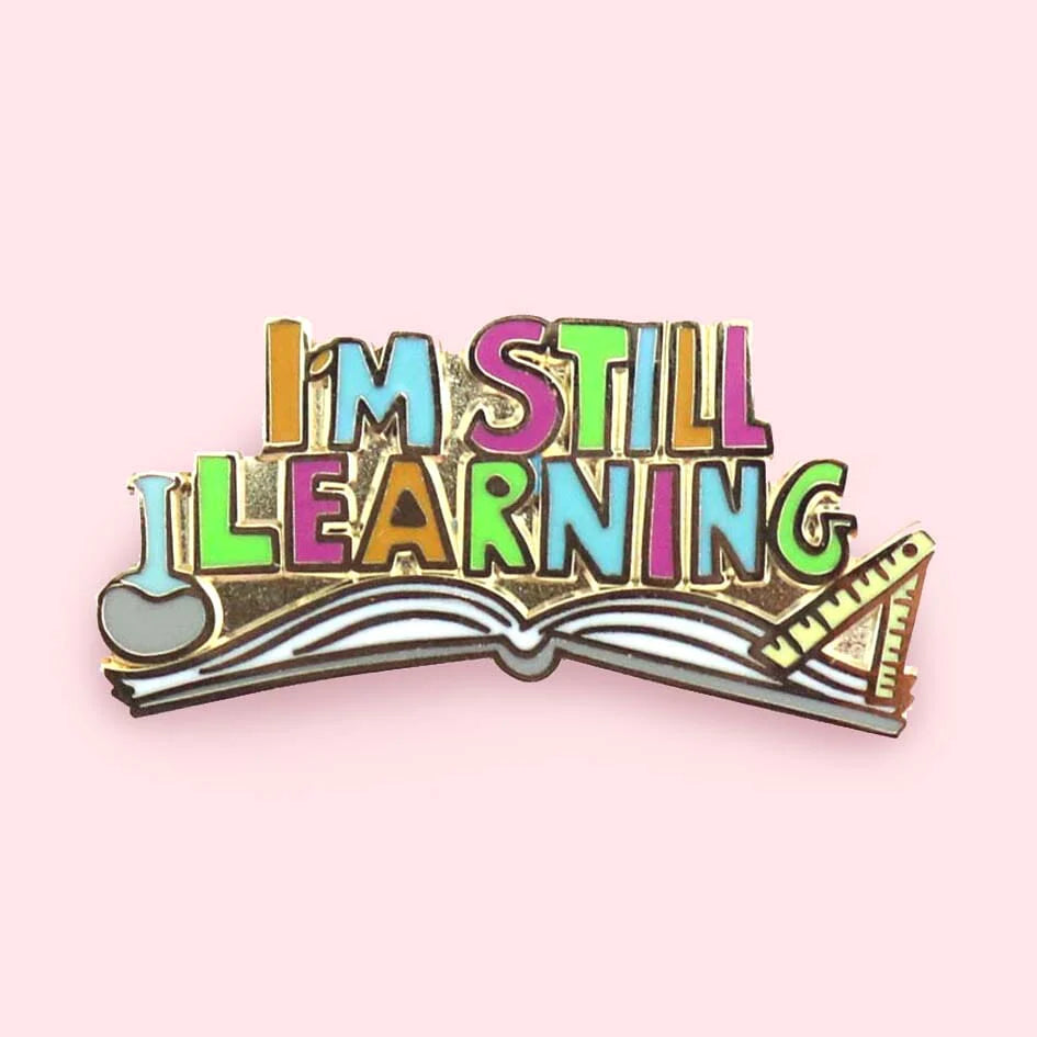 Limited Edition Colorful Gold-Backed Hard Enamel 'Still Learning' Lapel Pin