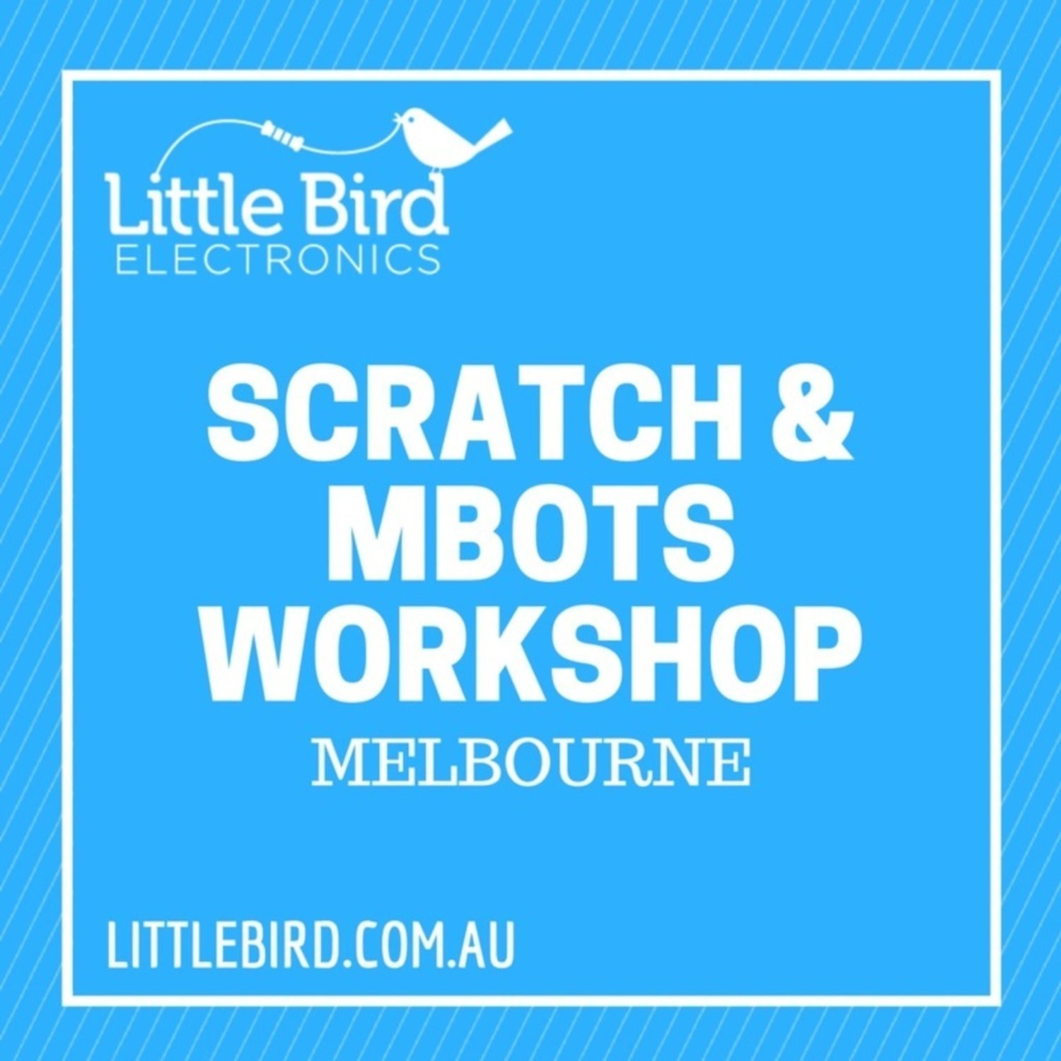 Melbourne mBot Workshop - An Introductory Session to Scratch Programming and mBot Robotics in 2017 on August 6th
