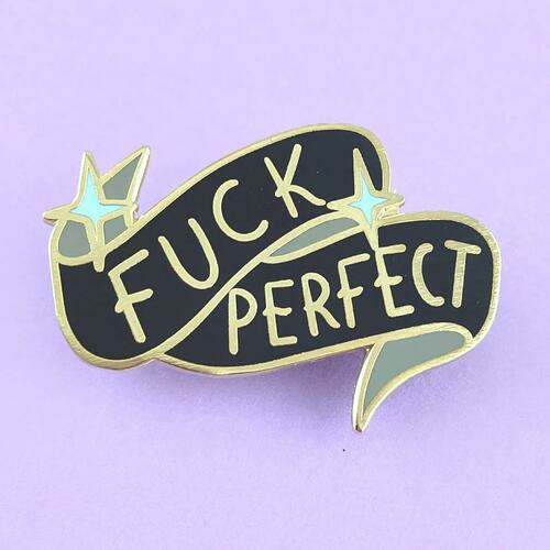 Limited Edition Colorful Gold - Backed Hard Enamel Fuck Perfect Lapel Pin
