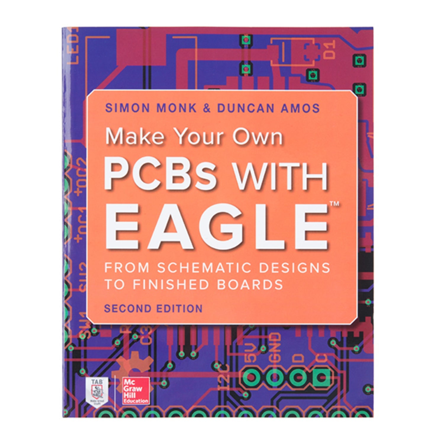 Second Edition: Craft Your Own Professional PCBs with Eagle